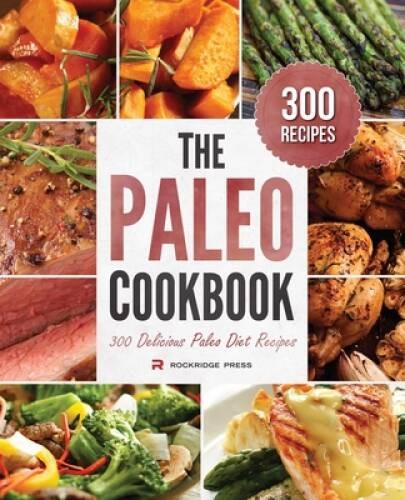 Paleo Cookbook: 300 Delicious Paleo Diet Recipes – Paperback – GOOD