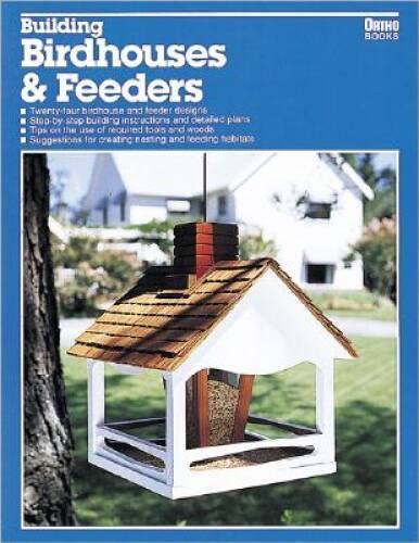 Building Birdhouses and Feeders (Ortho Library) – Paperback – VERY GOOD