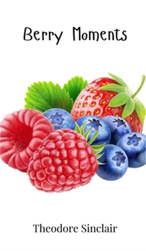 Berry Moments (Hardback or Cased Book)