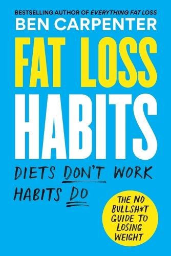 Ben Carpenter Fat Loss Habits (Paperback)