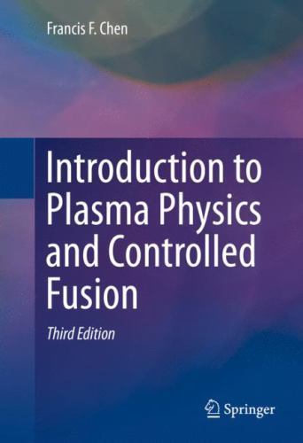 Introduction to Plasma Physics and Controlled Fusion by Chen