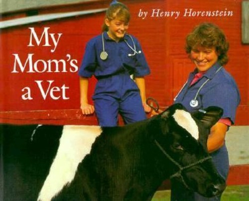 My Mom’s a Vet Hardcover Henry Horenstein