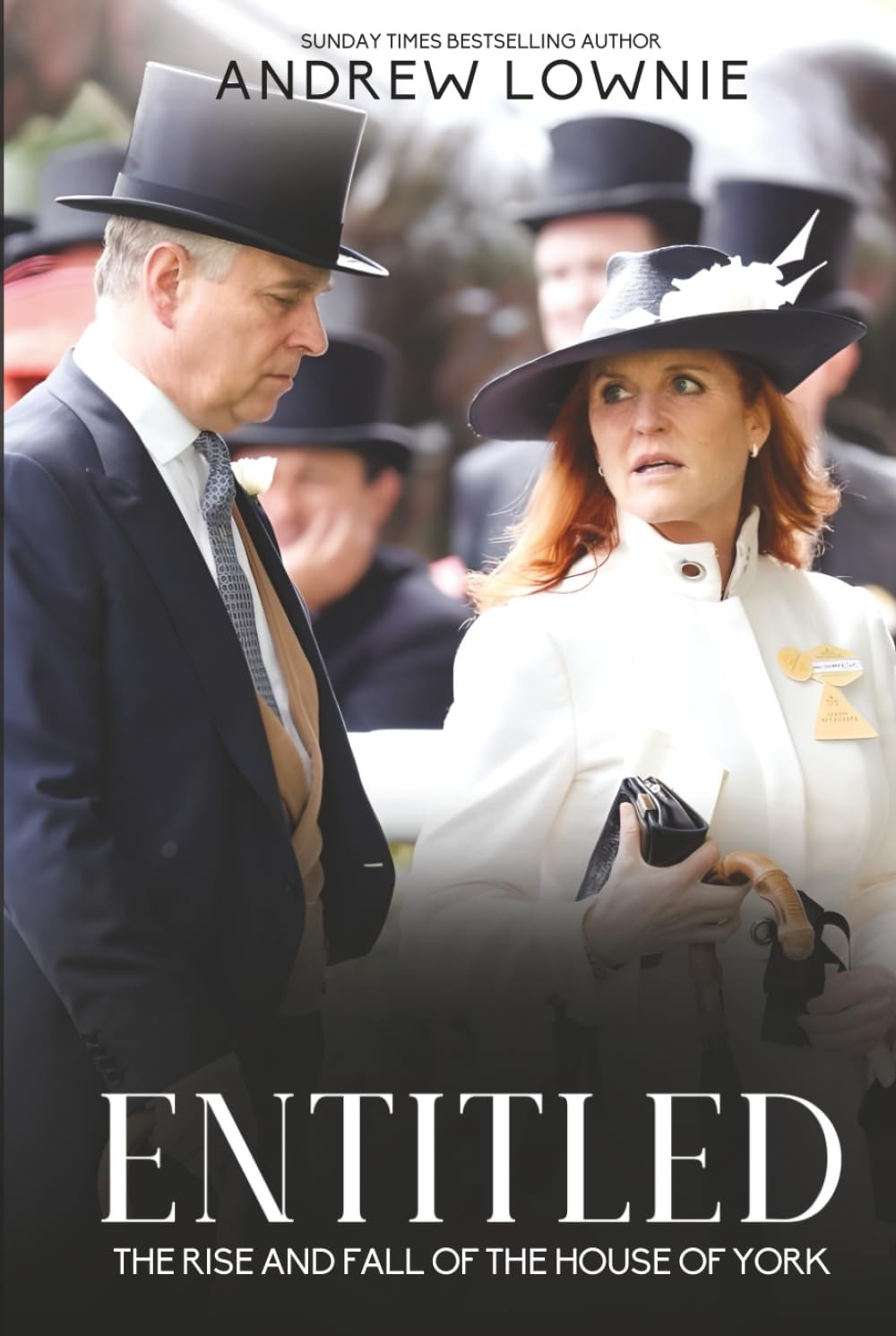 Entitled: The Rise and Fall of the House of York by Andrew Lownie Hardcover Book
