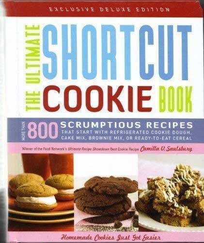 The Ultimate Shortcut Cookie Book: More Than 800 Scrumptious Recipes that – GOOD