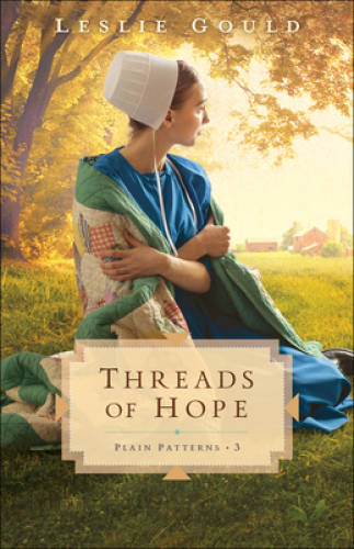 Threads of Hope (Plain Patterns) – Paperback By Gould, Leslie – GOOD