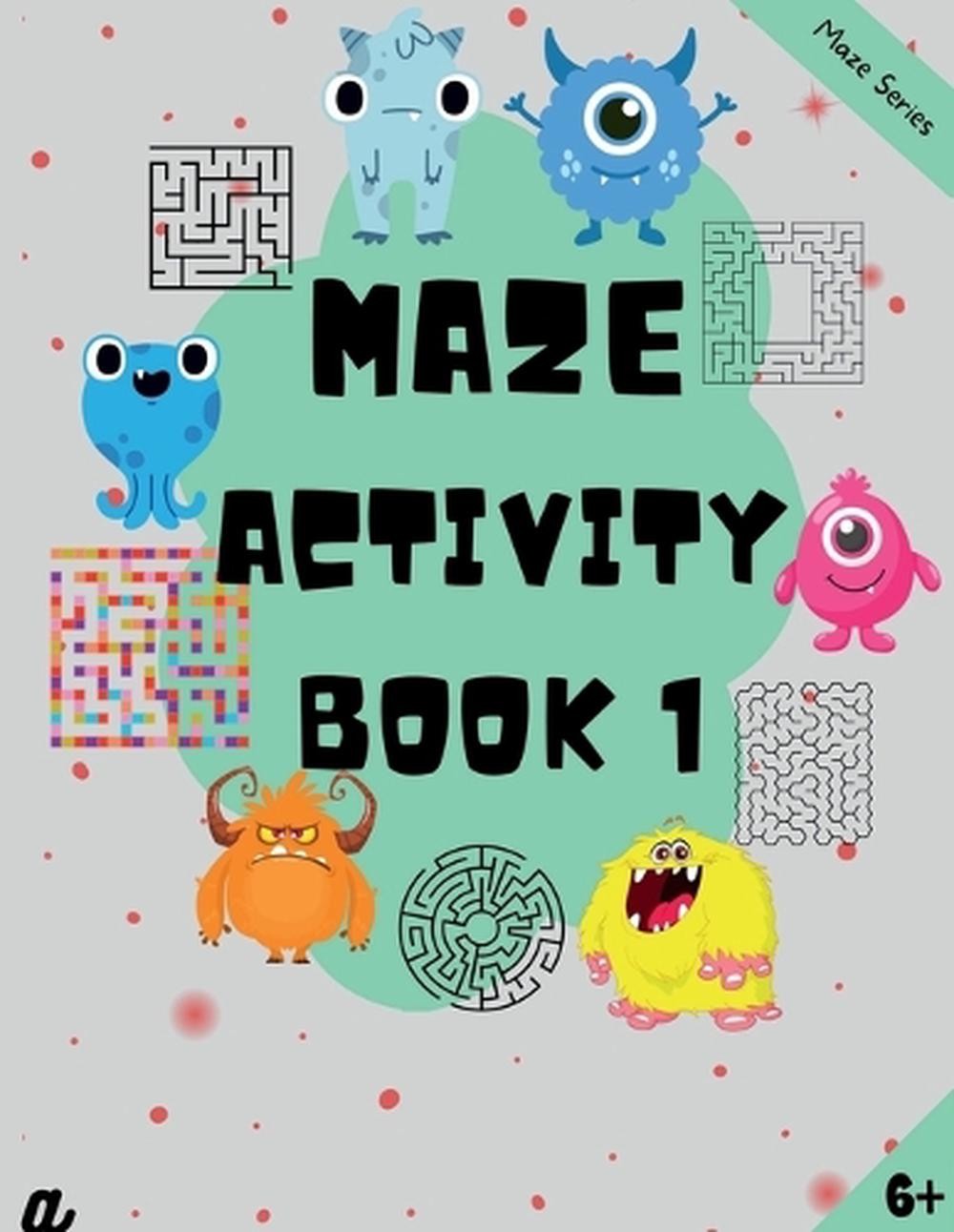 Maze Puzzles for All – Book 1 100 Mazes (6-8 years, 8-10 years, 10-12 years) by