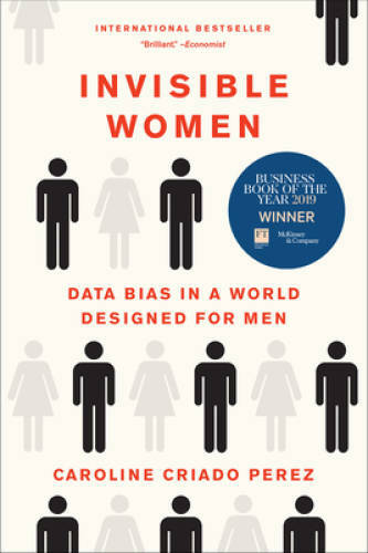 Invisible Women: Data Bias in a World Designed for Men – Paperback – GOOD