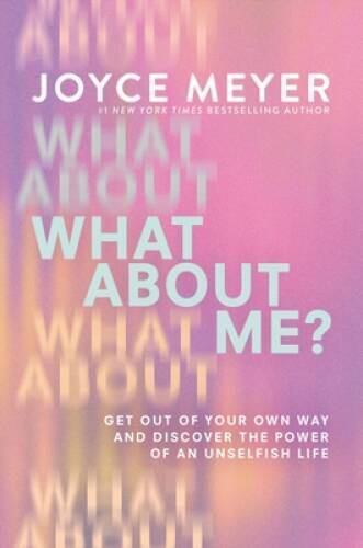 What About Me: Get Out of Your Own Way and Discover the Power of an – VERY GOOD