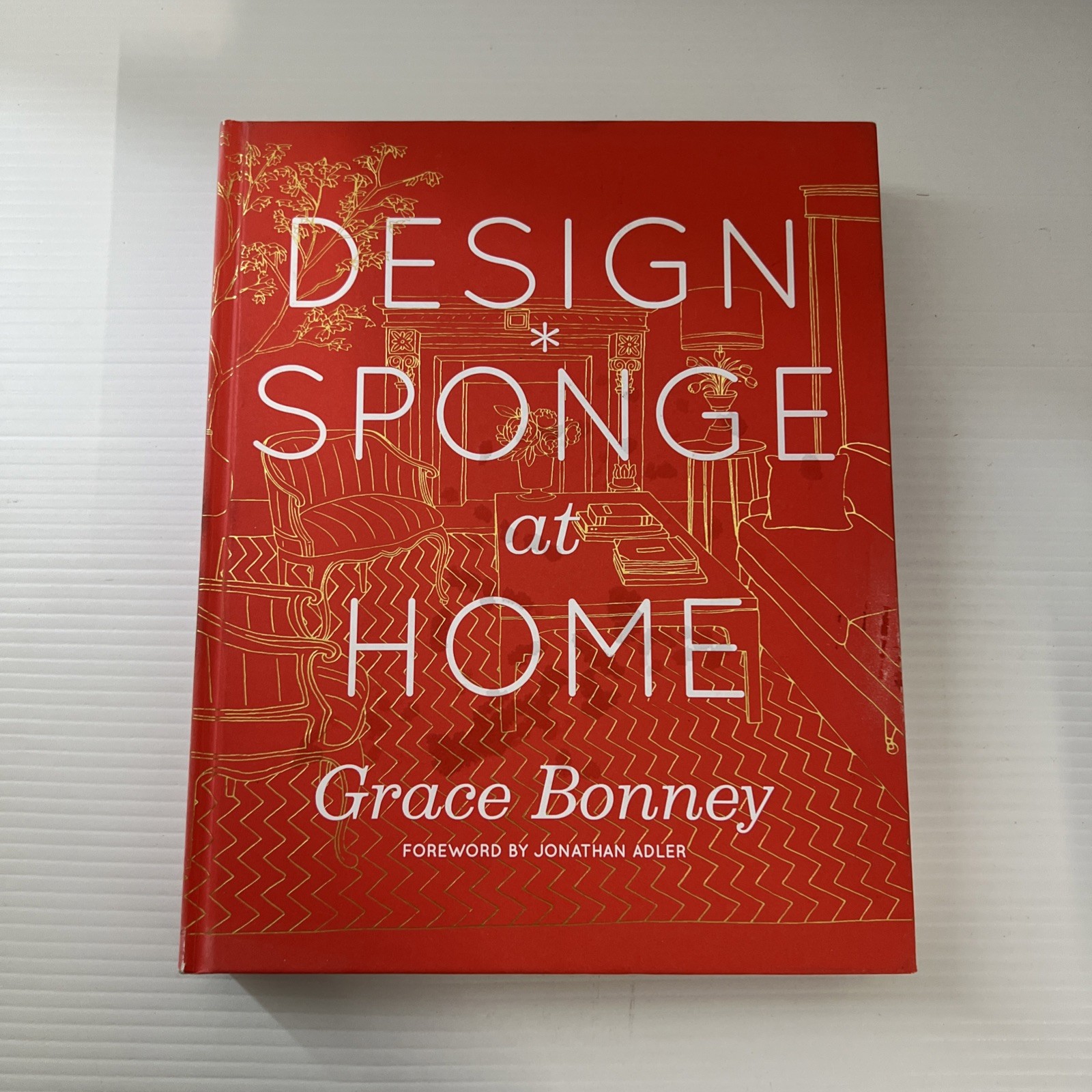 Design*Sponge at Home by Grace Bonney (Hardcover, 2011)