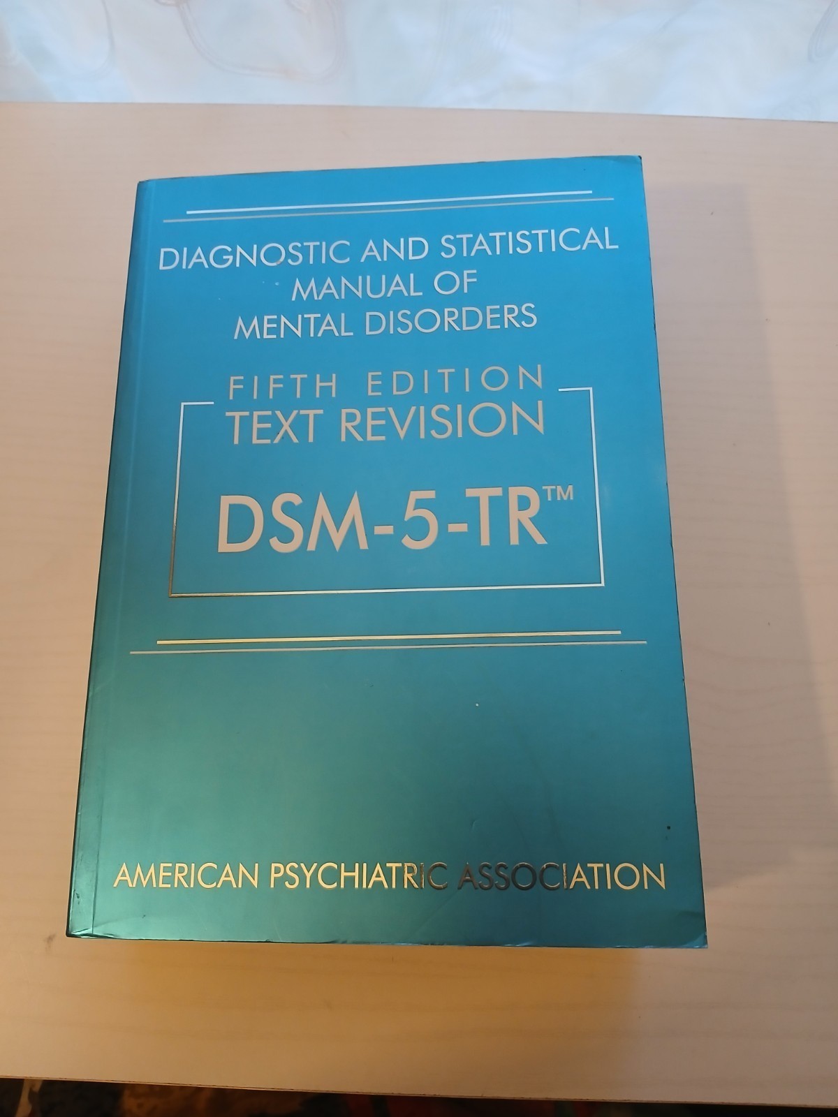 *Diagnostic and Statistical Manual of Mental Disorders Text Revision DSM 5 TR
