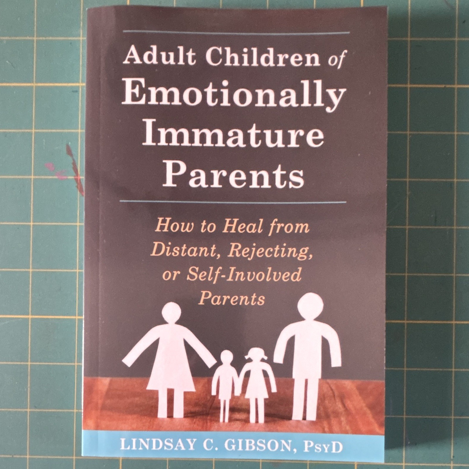Adult Children of Emotionally Immature Parents Lindsay C. Gibson TPB 2015