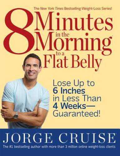 8 Minutes in the Morning to a Flat Belly: Lose Up to 6 Inches in Less tha – GOOD