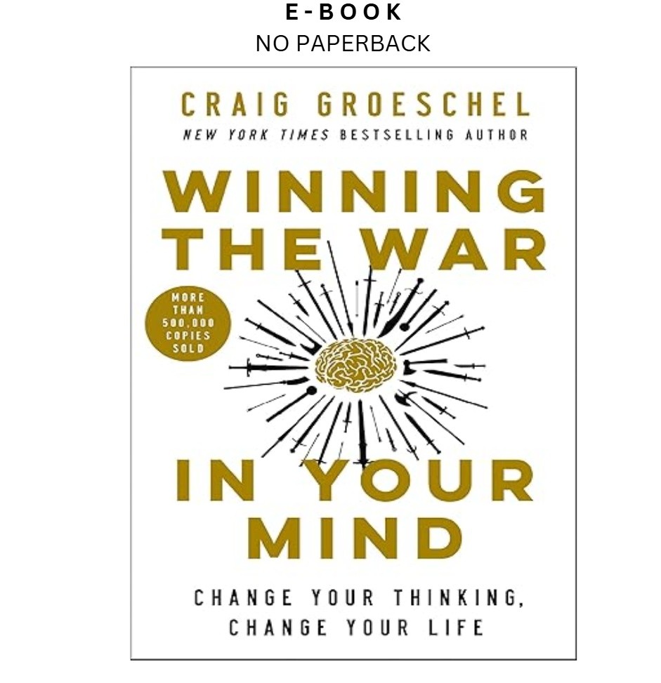 Winning the War in Your Mind: Change Your Thinkin, Craig Groeschel 2021