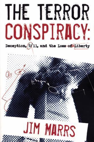 The Terror Conspiracy: Deception, 9/11 and the Loss of Liberty by Jim Marrs