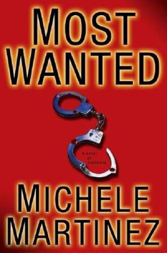 Most Wanted: A Novel of Suspense – Hardcover By Martinez, Michele – GOOD