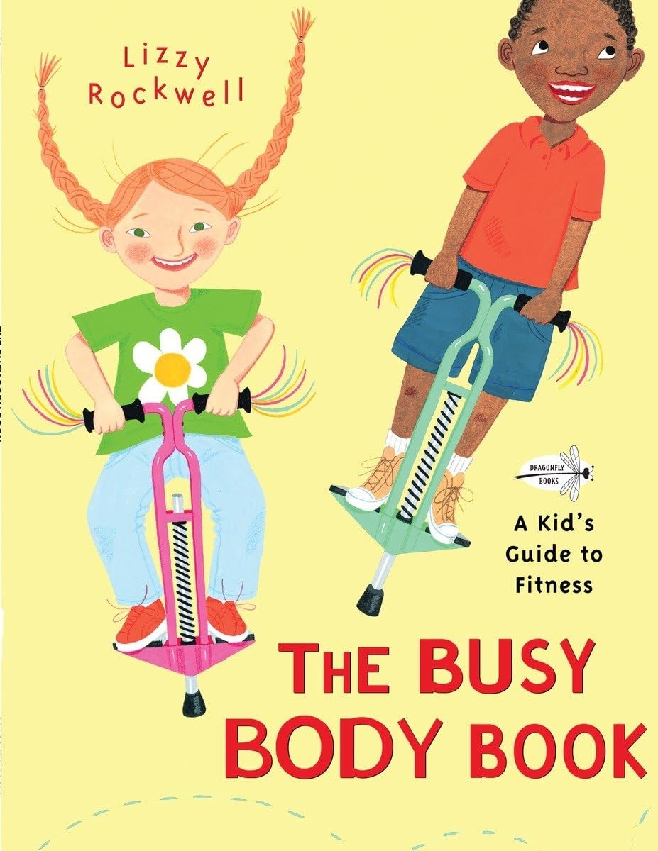 The Busy Body Book: A Kid’s Guide to Fitness – Rockwell, Lizzy – Good – See …