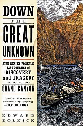 Down the Great Unknown: John Wesley…, Dolnick, Edward