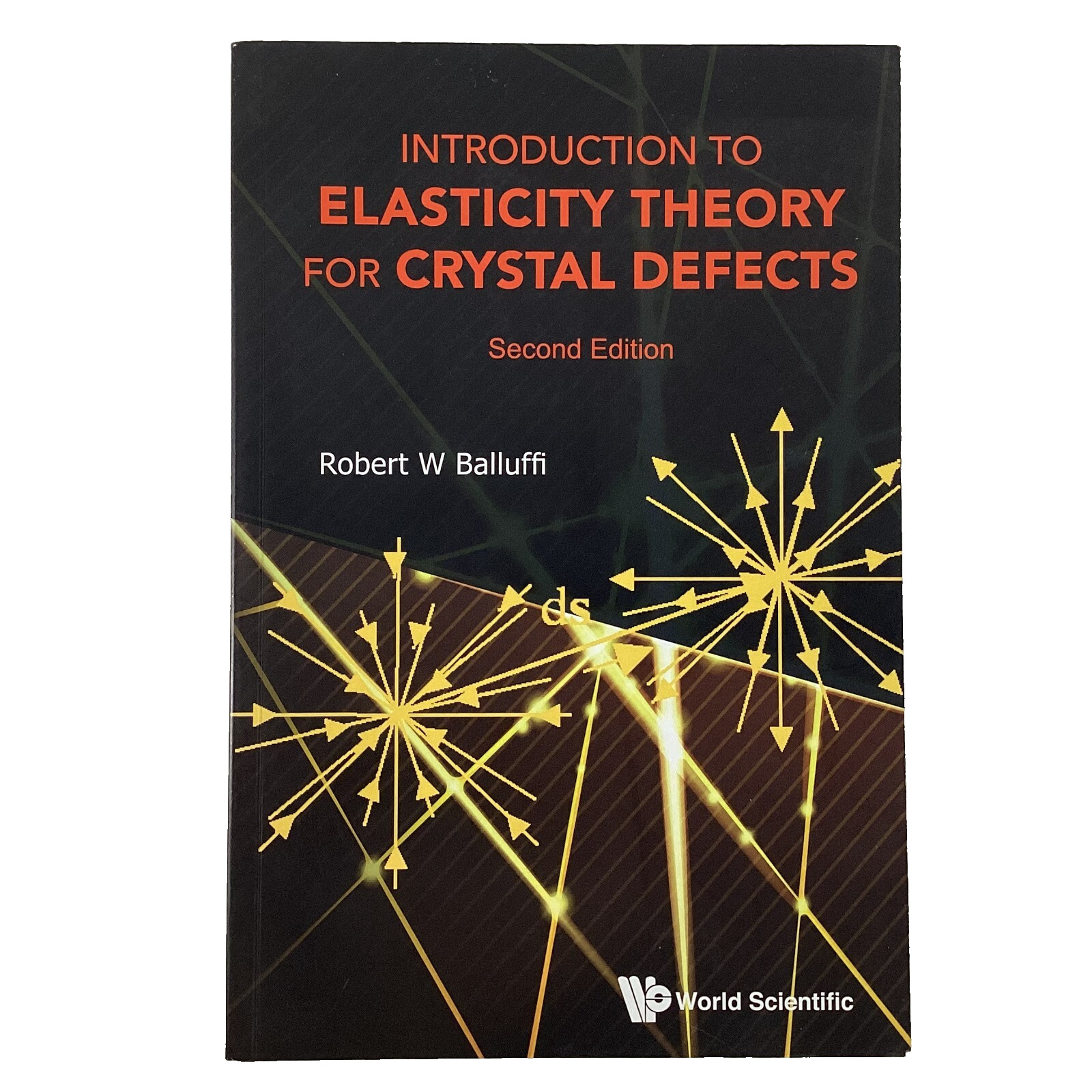 Introduction to Elasticity Theory for Crystal Defects by Robert Balluffi 2nd Ed