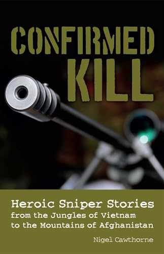 Confirmed Kill: Heroic Sniper – Paperback, by Cawthorne Nigel – Very Good