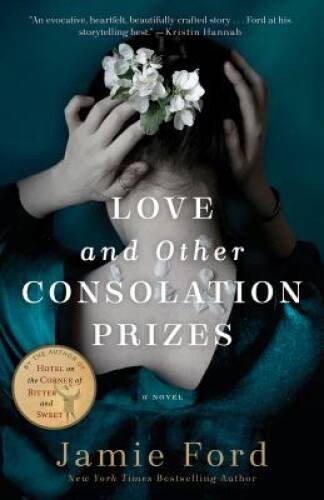 Love and Other Consolation Prizes: A Novel – Paperback By Ford, Jamie – GOOD