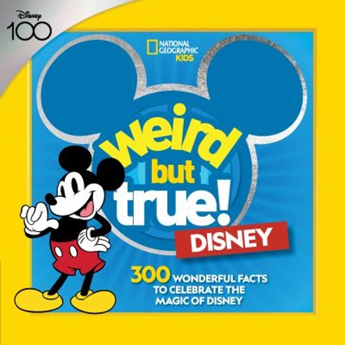 Weird but True! Disney : 300 Wonderful Facts to Celebrate the Mag
