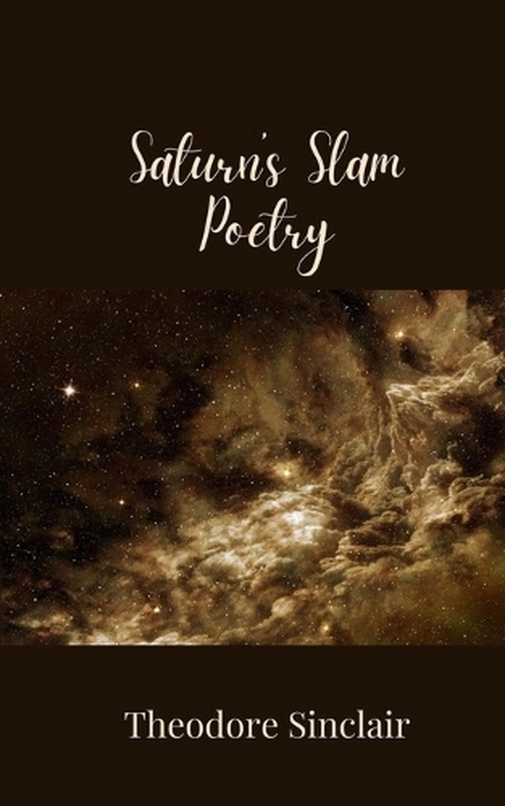 Saturn’s Slam Poetry by Theodore Sinclair Paperback Book