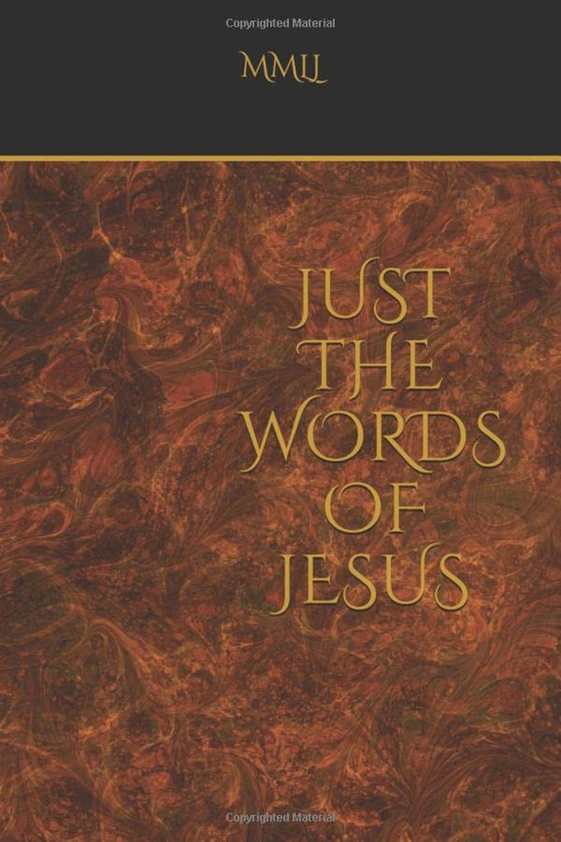 JUST the WORDS of JESUS