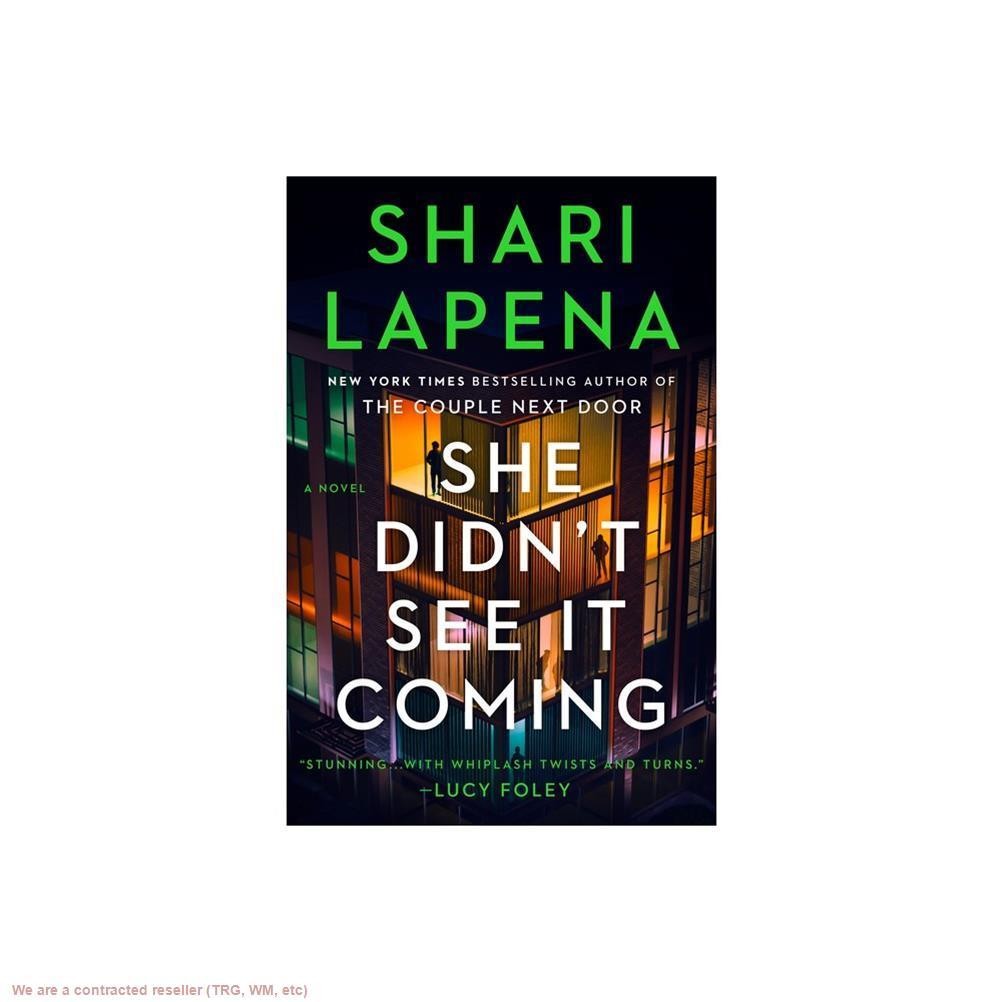 She Didn’t See It Coming – by Shari Lapena (Hardcover)