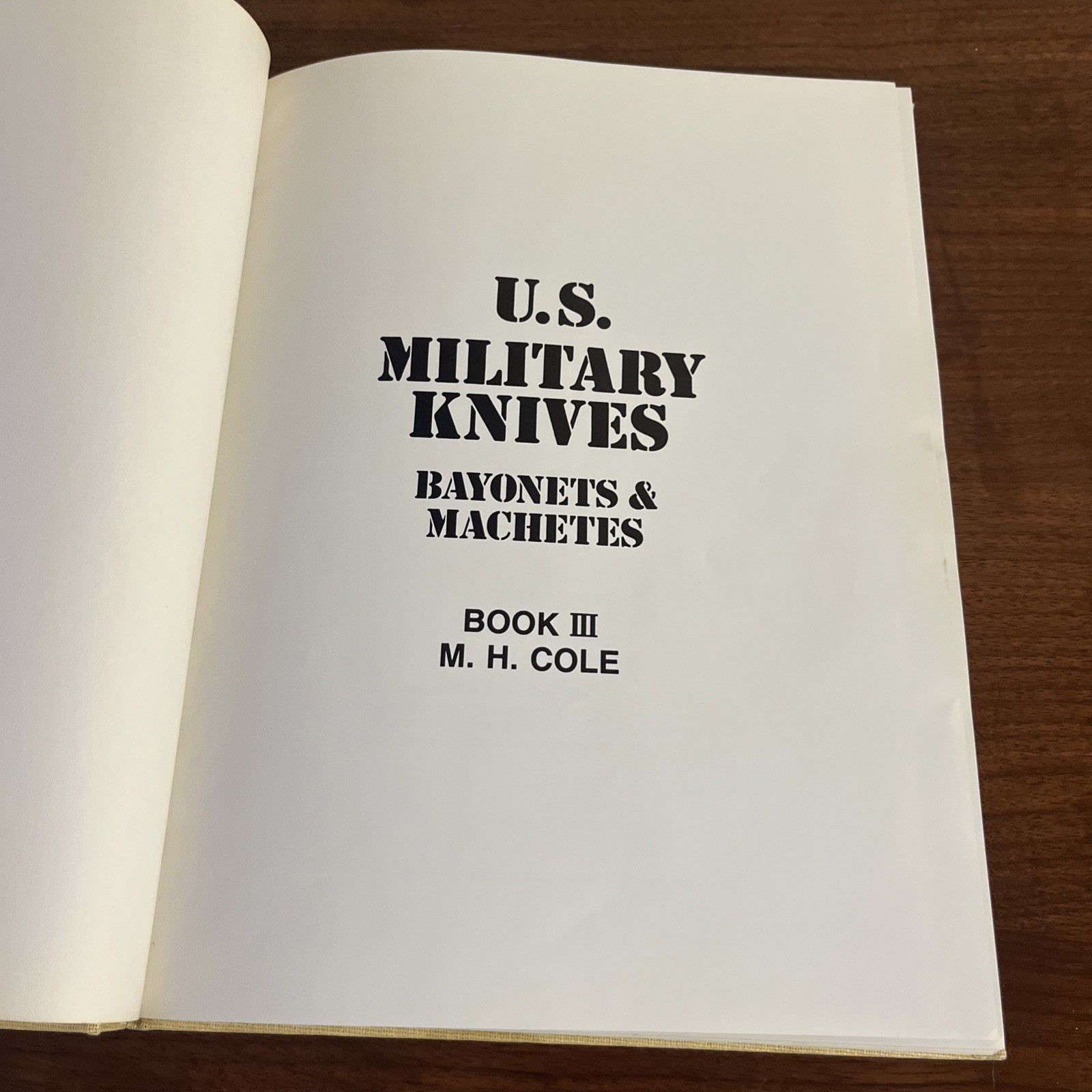 U.S. Military Knives Bayonets & Machetes Book III by M.H. Cole 4th Printing 1987