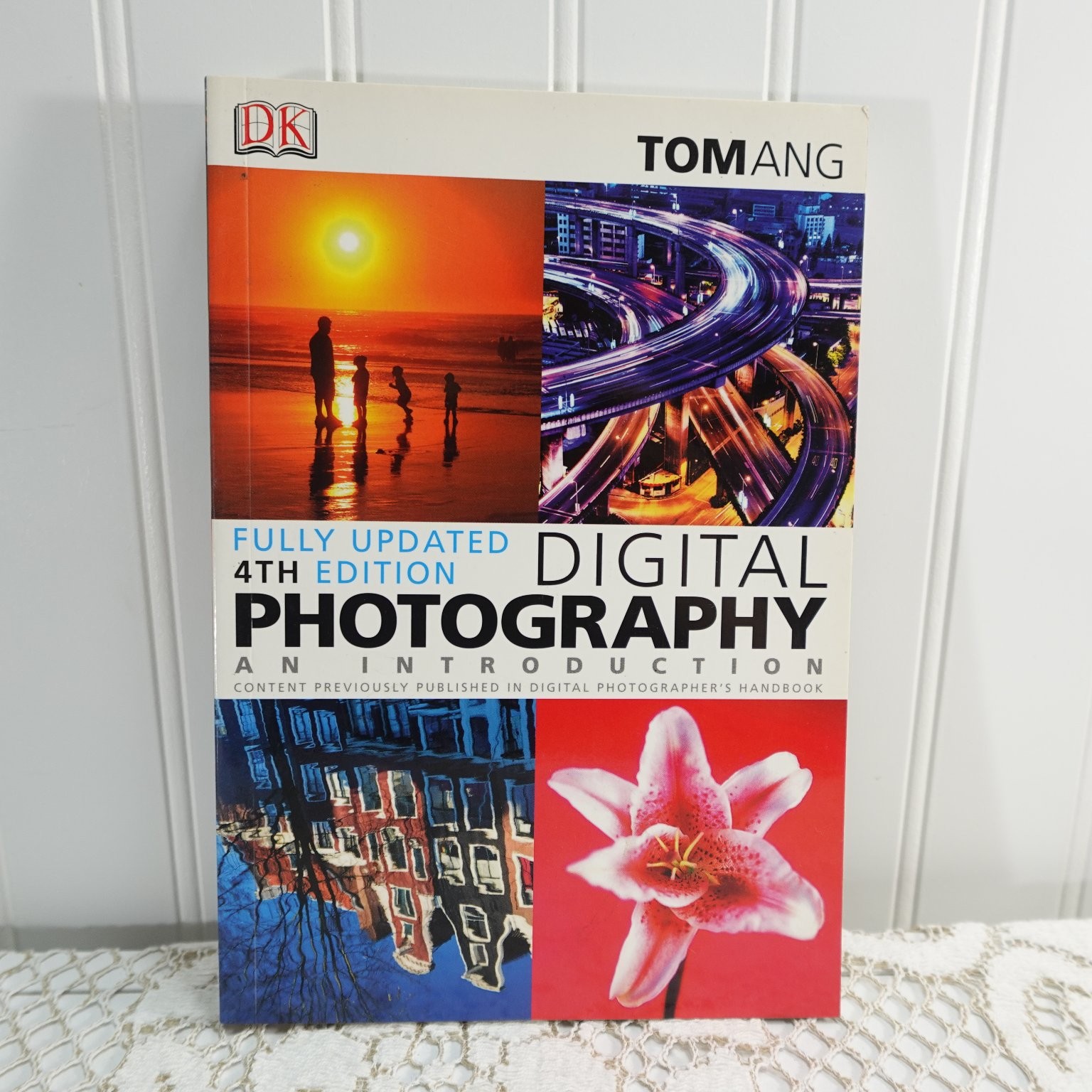Digital Photography Tom Ang 2012 4th Edition Introduction DK Pearson