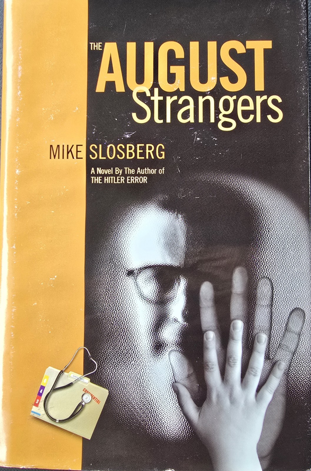 The August Strangers by Mike Slosberg (Hardback) Novel By The Hitler Error HC