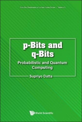 Supriyo Datta P-bits And Q-bits: Probabilistic And Quant (Paperback) (UK IMPORT)