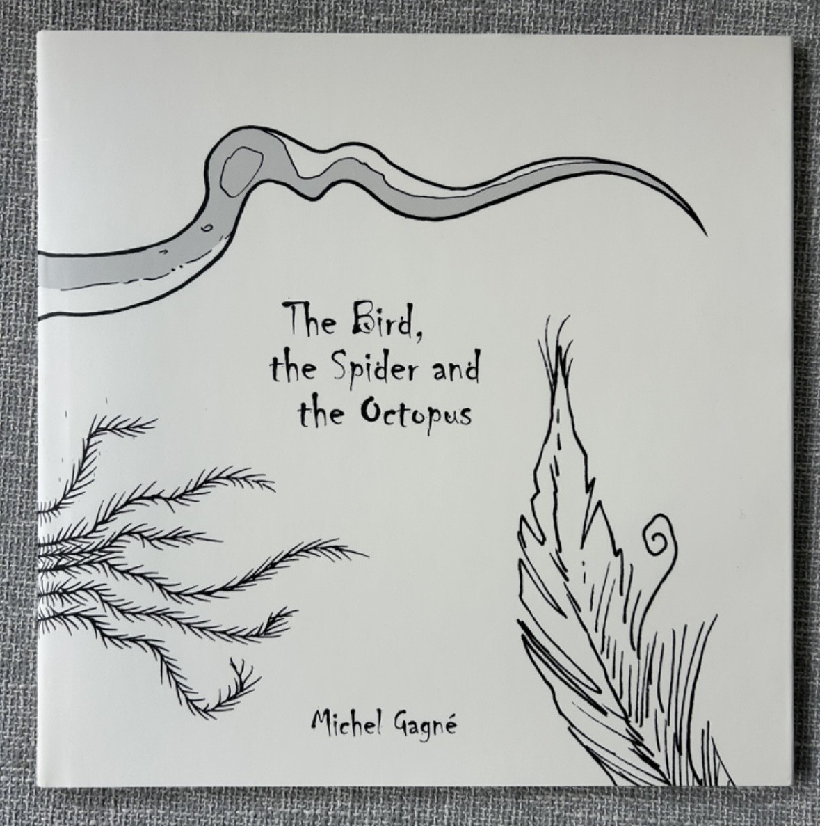 THE BIRD, THE SPIDER AND THE OCTOPUS Michel Gagne HC 1st Edtn SIGNED #245/1000