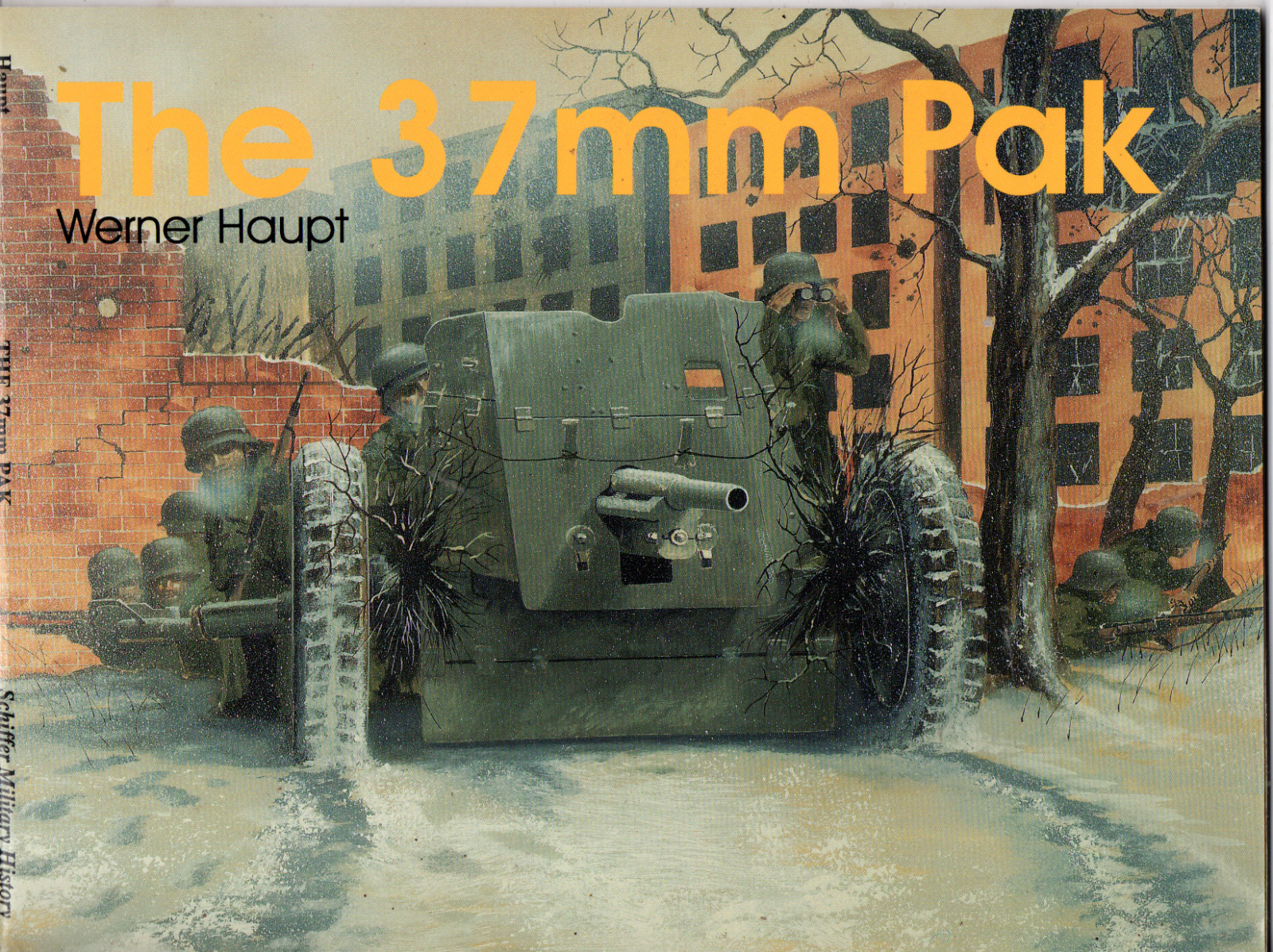 The 37mm PAK by Werner Haupt Schiffer Military History 1998