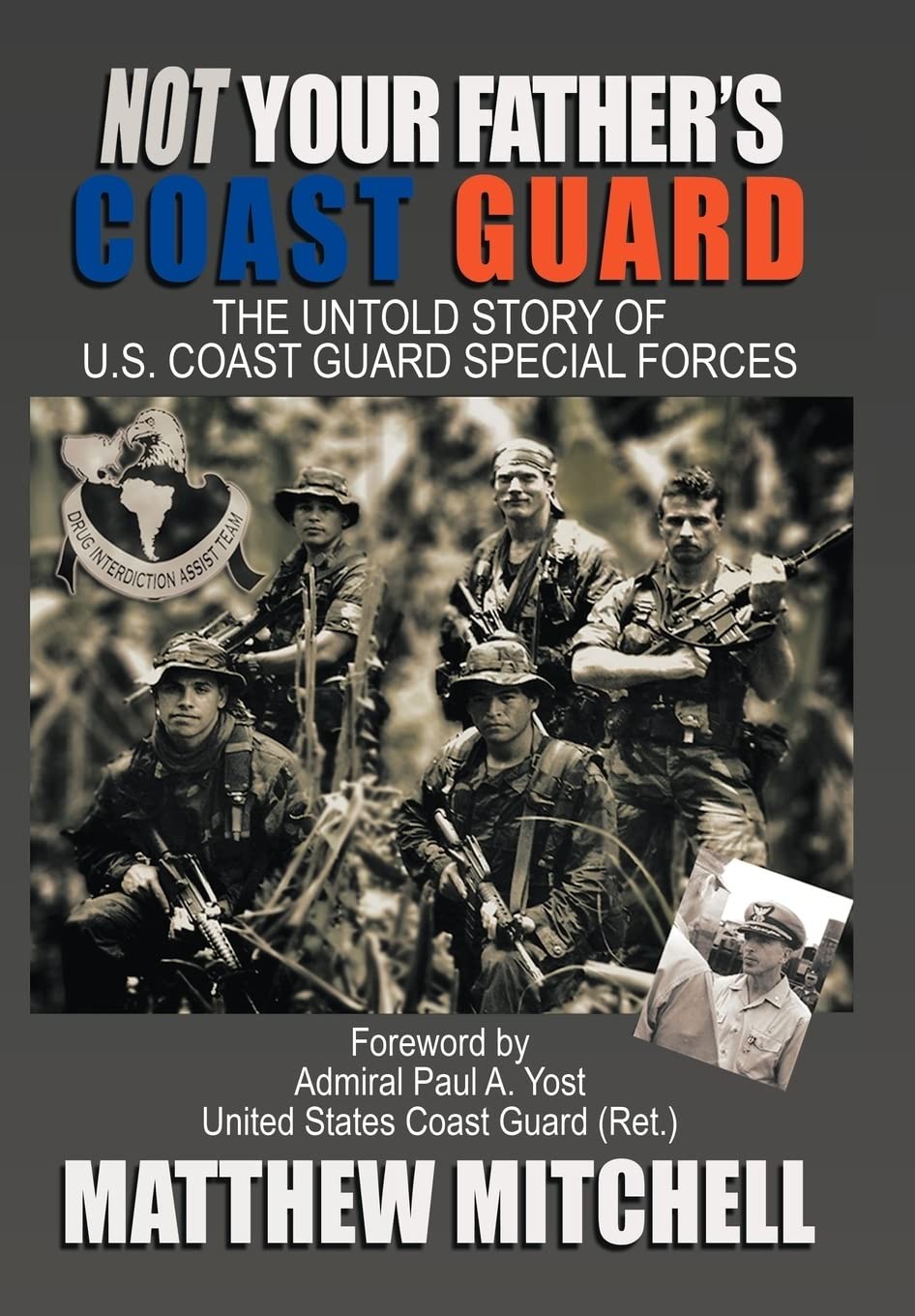 Not Your Father’s Coast Guard: The Untold Story of U.S. Coast Guard Special …