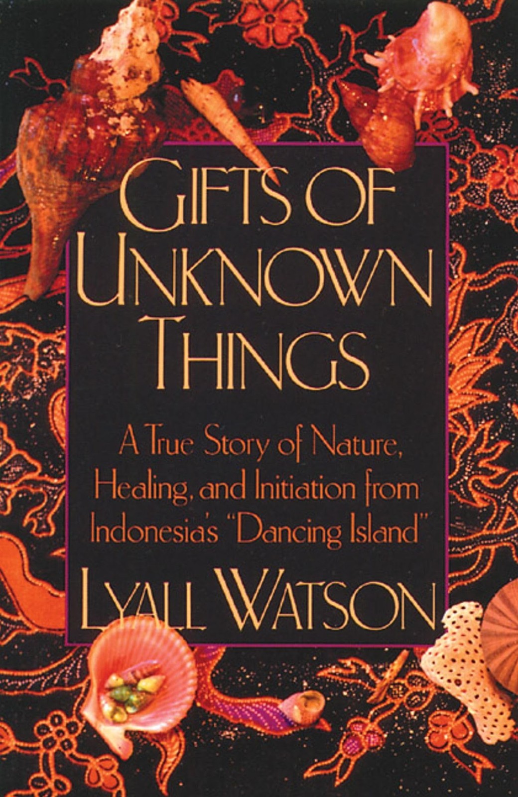 Gifts of Unknown Things by Watson