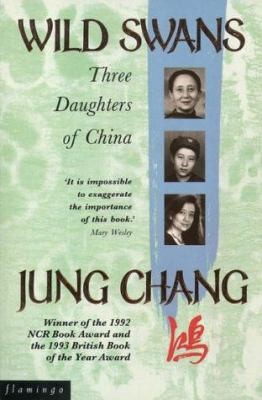 Wild Swans: Three Daughters of China by Jung; Jung Chang Chang
