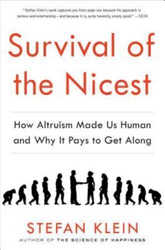 Survival of the Nicest : How Altruism Made Us Human ( FC1C )