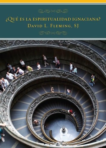 ¿Qué es la espiritualidad ignaciana? (Spanish Edition) by Fleming, David L., Goo