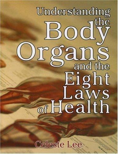 Understanding the Body Organs & the Eight Laws of Health (Paperback or Softback)