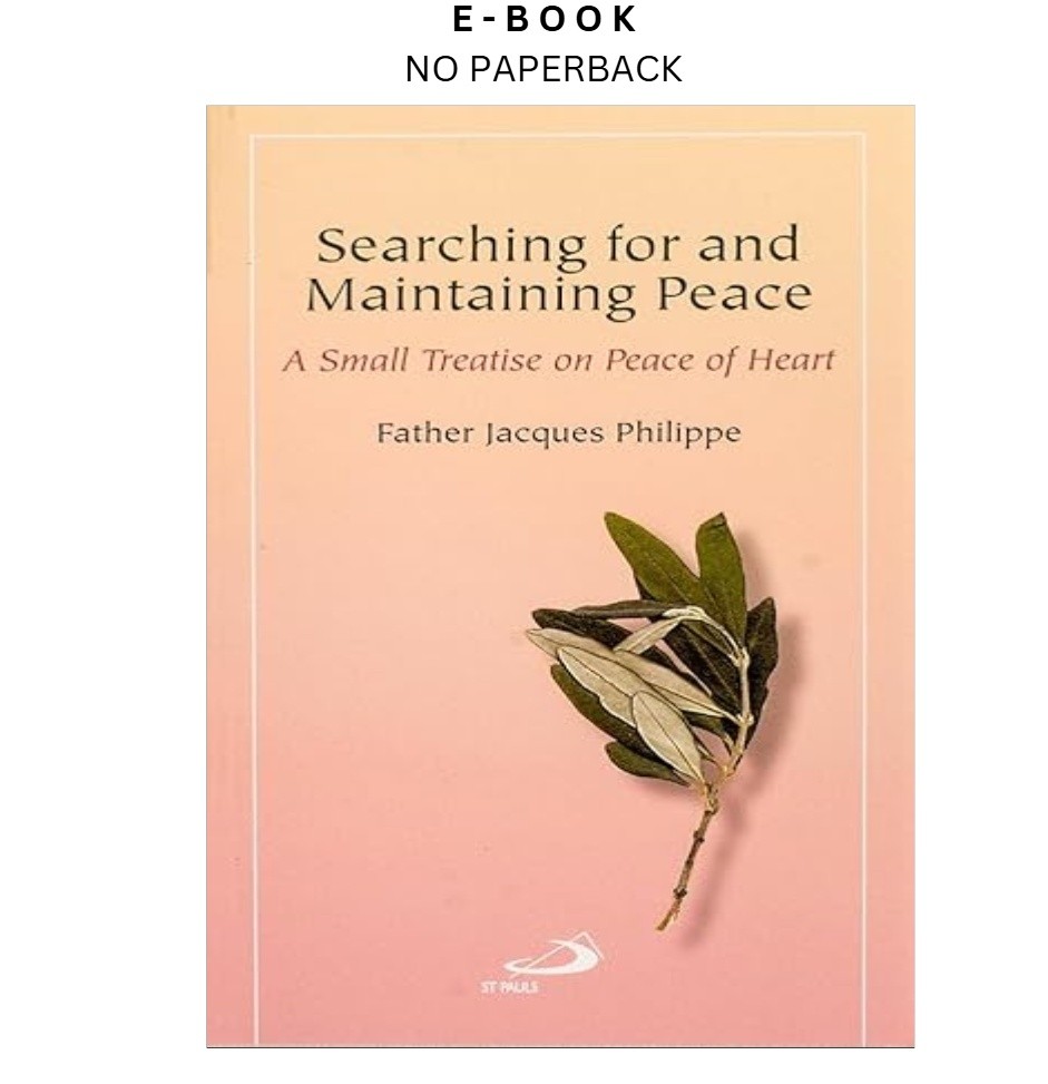 Searching for and Maintaining Peace: A Small Treatise on Pe, Jacques Philippe 20