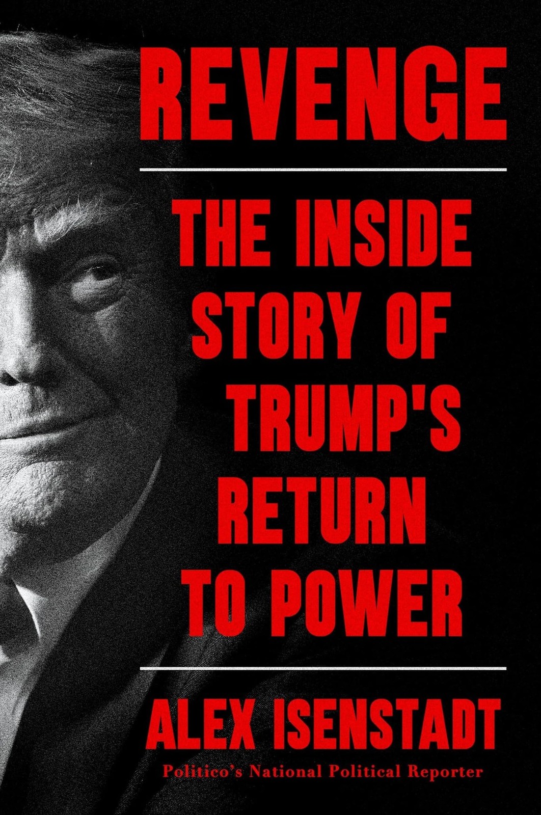 Revenge: The Inside Story of Trump’s Return to Power By Isenstad