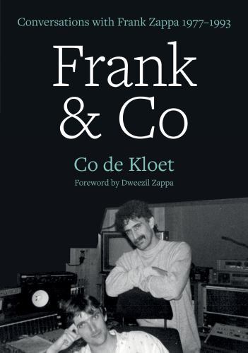 Frank & Co: Conversations w/ Frank Zappa 1977-1993 by Co de Kloet 2022 PB ~VG~