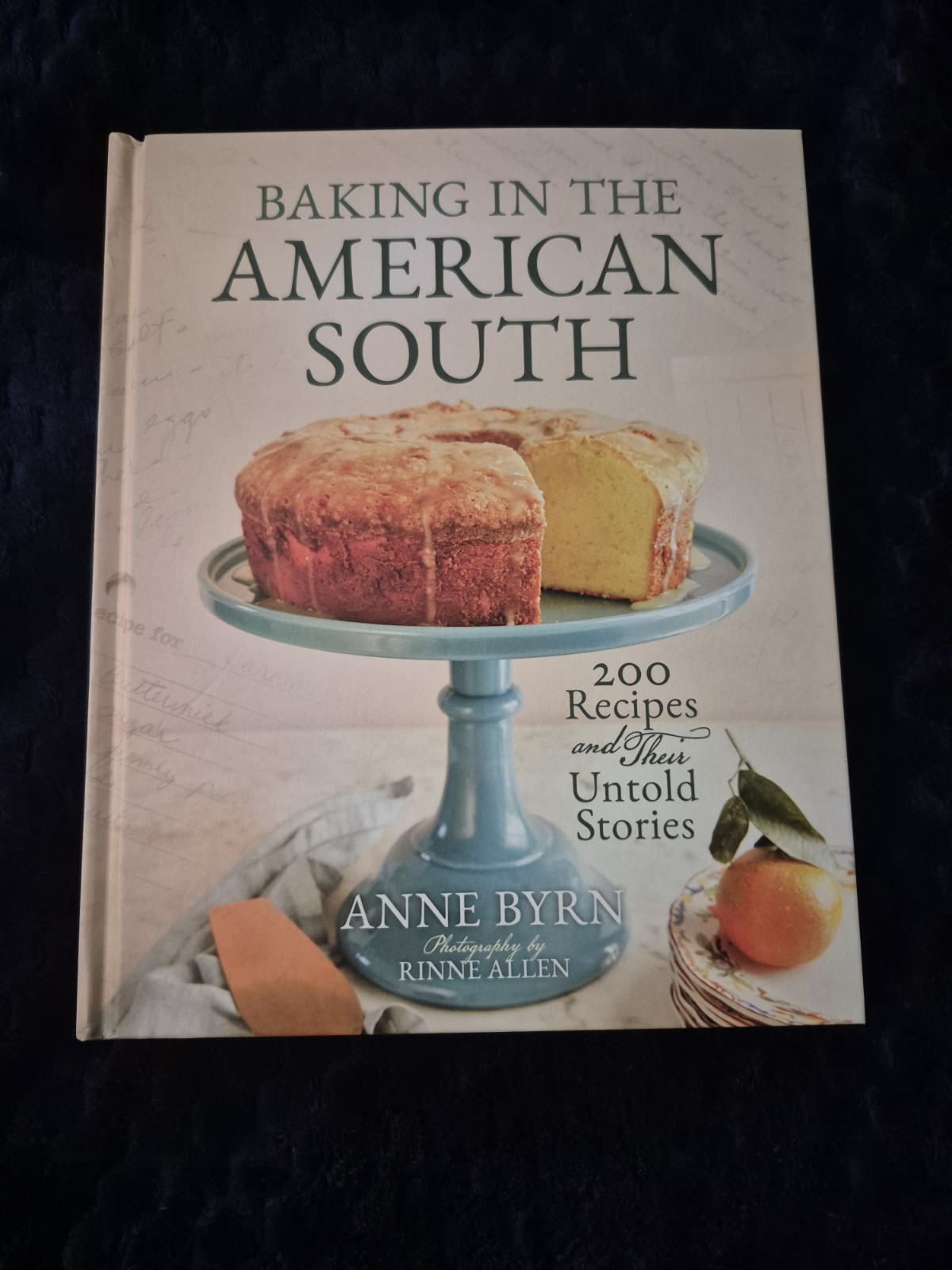 Baking In The American South: 200 Recipes And Their Untold Stories