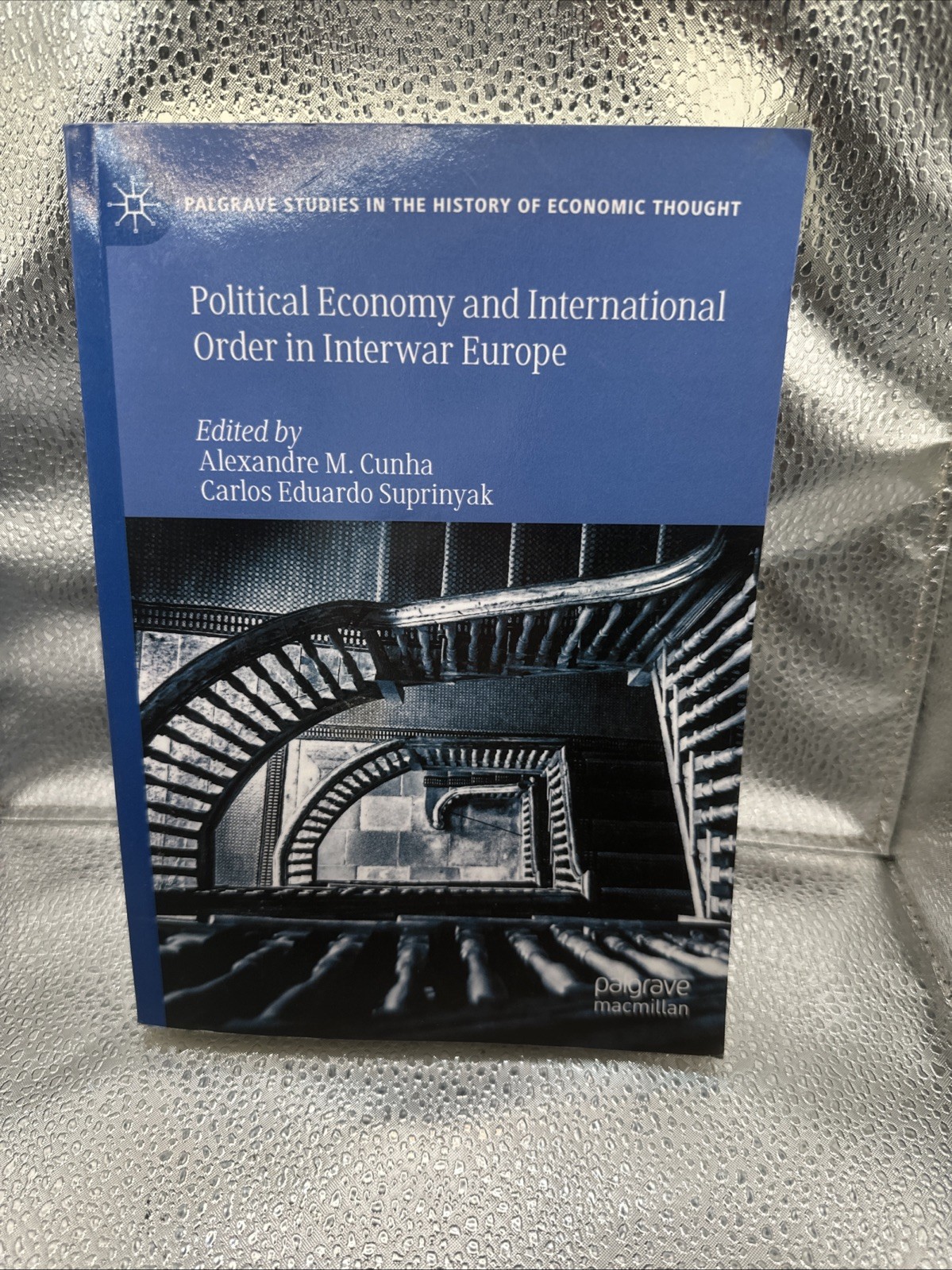 Political Economy and International Order in Interwar Europe (Palgrave Studies i
