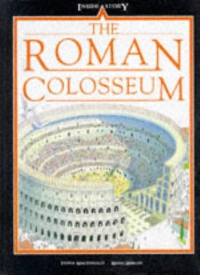 The Roman Colosseum (Inside Story) By Fiona MacDonald