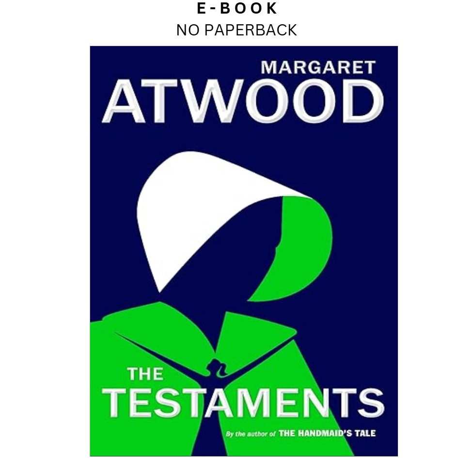 The Testaments: The Sequel to The Handmaid’s T, Margaret Atwood 2019