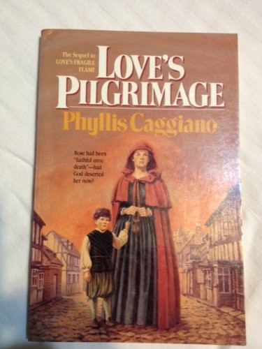 LOVE’S PILGRIMAGE By Phyllis Caggiano **Mint Condition**