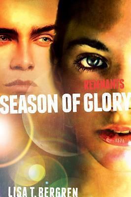 Remnants: Season of Glory (A Remnants Novel) by Bergren, Lisa Tawn, Very Good Bo
