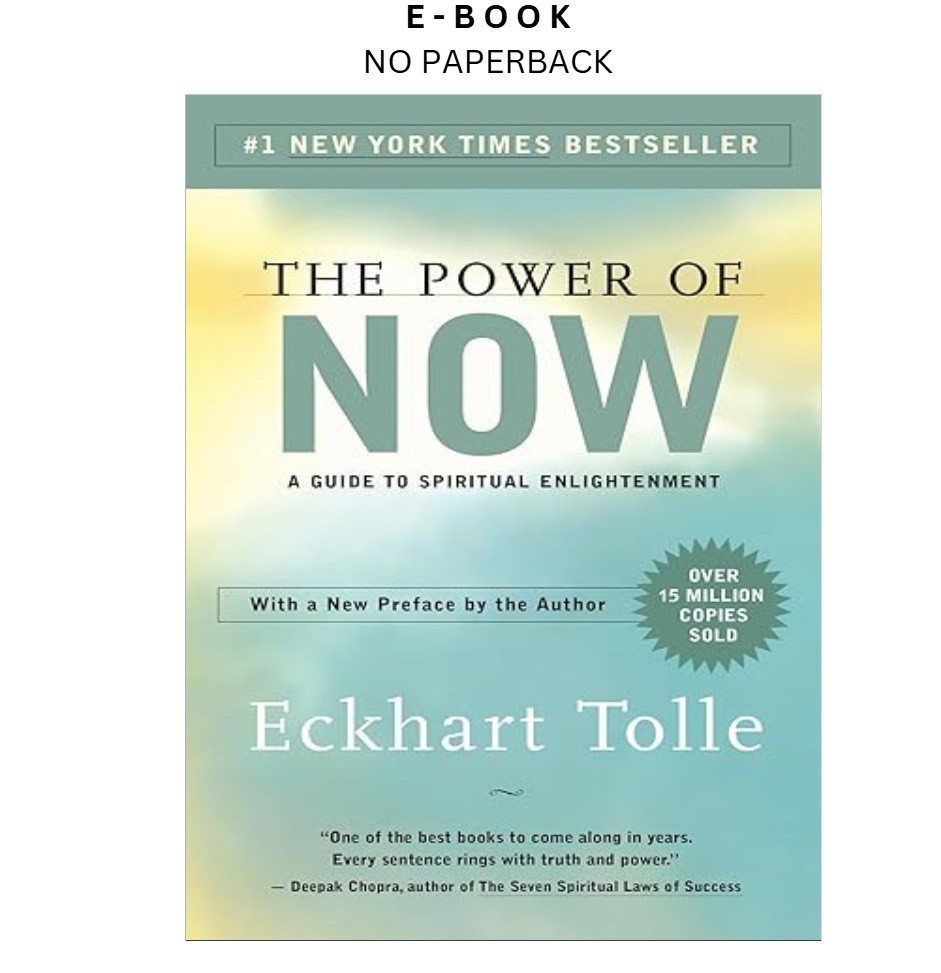 The Power of Now: A Guide to Spiritual Enlightenment, Eckhart Tolle 2004